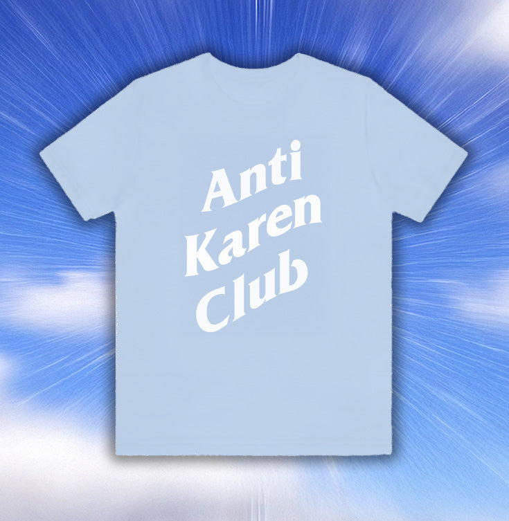 Anti Karen Club Light Blue Tee