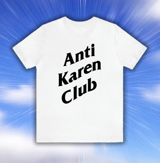 Anti Karen Club White Tee
