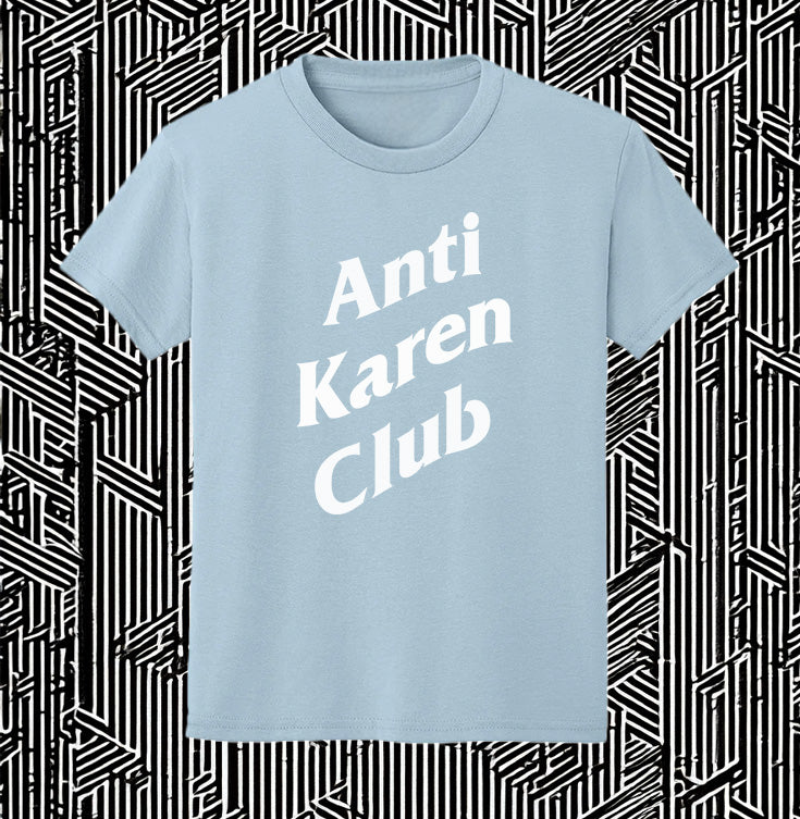Anti Karen Club Light Blue Tee