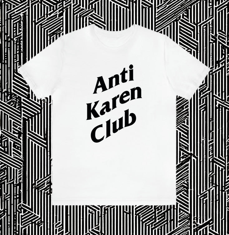 Anti Karen Club White Tee